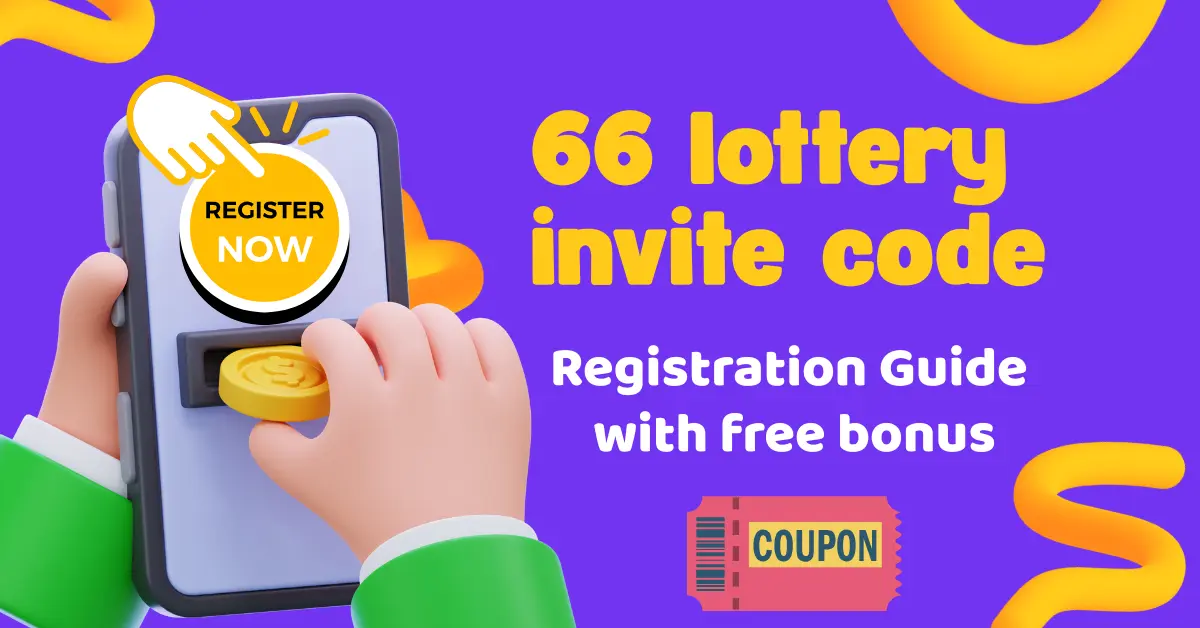 66 Lottery Invite Code registration guide with free bonus